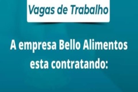 Bello Alimentos abre processo seletivo em Ilha Solteira com vagas para área de produção